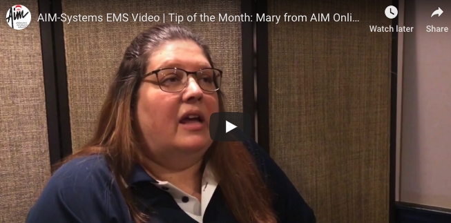 Tip of the Month: Mary from AIM Online EMS Software & Services